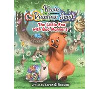 Kevin the Rainbow Snail: The Little Fox with Bad Manners (book 3)