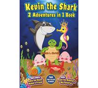 Kevin the Shark 2 Adventures in 1 Book: Tommy Turtles Secret Hideaway and Babu the Blobfish's Big Surprise (Kevin the Shark 2 in 1 Adventure Series)