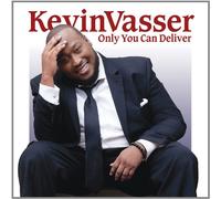 Kevin Vasser - Only You Can Deliver
