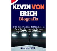 Kevin Von Erich Biografía: Una historia real del triunfo, la familia y la tragedia de una leyenda de la lucha libre