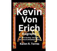 Kevin Von Erich Biography:: A Life in the Ring - The Highs and Lows of a Wrestling Legend