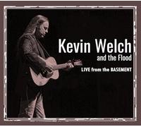 Kevin Welch And The Flood - Live from the Basement