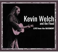 Kevin Welch & the Flood - Live from the Basement