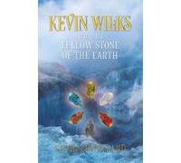 Kevin Wilks and the Yellow Stone of the Earth