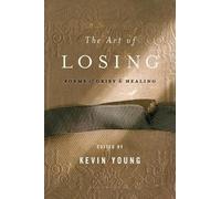 Kevin Young The Art of Losing (Tapa blanda) (Importación USA)