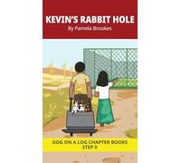 Kevin's Rabbit Hole Chapter Book: Decodable Chapter Book Series for Students Learning to Read. For Developing Readers and Students with Dyslexia. ... 38 (Dog on a Log Chapter Books)