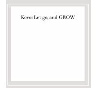 Kevo: Let Go & Grow