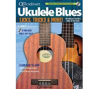 Kev's QuickStart Ukulele Blues: Licks, Tricks and More - the Ukulele Player's Guide to the Blues