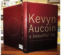 Kevyn Aucoin: A Beautiful Life - The Success, Struggles and Beauty Secrets of a Legendary Makeup Artist