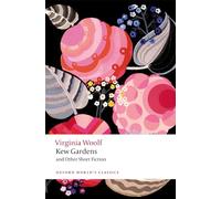 Kew Gardens and Other Short Fiction (Oxford World's Classics)