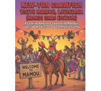 Kew-Yon Crawfish Visits Mamou, Louisiana (Mardi Gras Edition): A coloring adventure celebrating Mamou's Courir de Mardi Gras and Community Gumbo