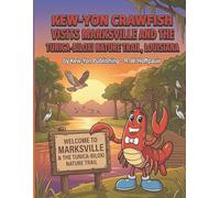 Kew-Yon Crawfish Visits Marksville and the Tunica-Biloxi Nature Trail, Louisiana: Cajun Country Coloring Book (Kew-Yon Crawfish visits Louisiana)