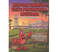 Kew-Yon Crawfish Visits Ponchatoula, Louisiana: A Sweet Coloring Adventure in the Strawberry Capital of the World (Kew-Yon Crawfish visits Louisiana)