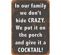 Kexle Letrero de metal de 12 x 16 cm, con texto en inglés «We Don't Hide Crazy» We Put It on The Porch Give It a Cocktail. Decoración de pared retro para el hogar