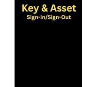 Key and Assets Sign In and Sign Out Log Book | Professional Register for Hotels, Offices, Security & Property Managers: Large 8.5” x 11” Record Book | 120 Pages with 20 Notes Pages | Guest & Staff Key Tracking & Access Control Register.