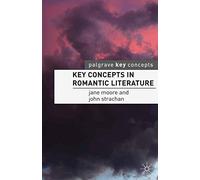 Key Concepts in Romantic Literature: 1 (Key Concepts: Literature)