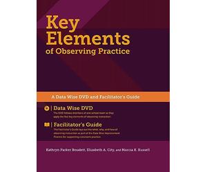 Key Elements of Observing Practice: A "Data Wise" DVD and Facilitator's Guide, 2014 Edition [Reino Unido]