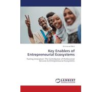 Key Enablers of Entrepreneurial Ecosystems: Fueling Innovation: The Contribution of Professional Services to Entrepreneurial Ecosystems