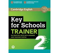 Key for Schools Trainer 2 Six Practice Tests with Answers and Teacher's Notes with Audio: Vol. 2