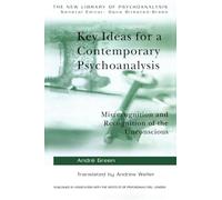 Key Ideas for a Contemporary Psychoanalysis: Misrecognition and Recognition of the Unconscious (The New Library of Psychoanalysis)