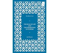 Key Ideas in Law: The Rule of Law and the Separation of Powers