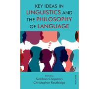 Key Ideas in Linguistics and the Philosophy of Language