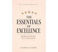 Key Lessons From Essentials of Excellence: Dale Bronner' Method On How To Achieve Greatness