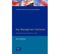 Key Management Decisions: Management Masterclass Tools and Techniques of the Executive Decision-Maker
