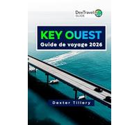 Key Ouest Guide de voyage 2026: Explorez la culture locale, les joyaux cachés et les attractions secondaires pour une escapade sur l'île
