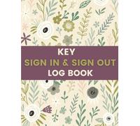 Key Sign In & Sign Out Book (8.5 x 11 Inches): Floral Record Notebook for Tracking Key Usage, Perfect for Offices, Schools, Hotels & Property Management