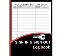 Key Sign In & Sign Out Book (8.5 x 11 Inches): Key Control Register for Offices, Schools, Hotels, Apartments, or Security Departments
