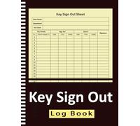 key Sign Out Log Book: Keep Track And Record Sheets For Home, Office & Small Business Security