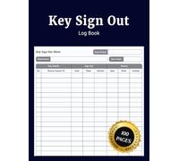 Key Sign Out Log Book: Simple Journal to Track and Manage Key Sign In and Out Daily for Offices Schools and Small Business