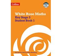 Key Stage 3 Maths Student Book 1: Secondary Maths Book 1 (White Rose Maths)