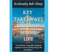 KEY TAKEAWAYS FROM THE SINGLE LIFE: " Personal lessons, Living skills, Development experiences and Extracts for Better living in the Married Phase " (SINGLEHOOD)