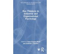 Key Thinkers in Industrial and Organizational Psychology (Key Thinkers in Psychology and Neuroscience)
