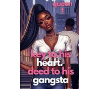 Key To His Heart. Deed To His Gangsta
