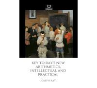 Key to Ray’s New Arithmetics, Intellectual and Practical
