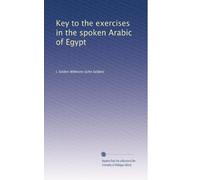 Key to the exercises in the spoken Arabic of Egypt