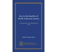 Key to the families of North American insects: an introduction to the classification of insects