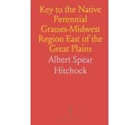 Key to the Native Perennial Grasses-Midwest Region East of the Great Plains: Abstracted From Hitchcock's Manual of the Grasses