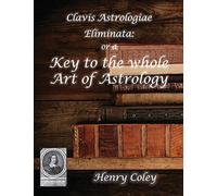 Key to the Whole Art of Astrology