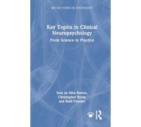 Key Topics in Clinical Neuropsychology: From Science to Practice (BPS Key Topics in Psychology)