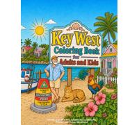 Key West Coloring Book for Adults and Kids: Florida Keys Beaches, Island Life, Landmarks, Wildlife and Ocean Adventures
