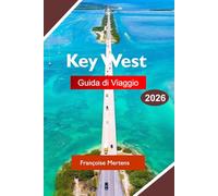 Key West Guida di viaggio 2026: Esplora le celebrazioni al tramonto, le strade storiche, le spiagge tropicali, la cena a base di frutti di mare e lo spirito vivace delle Florida Keys
