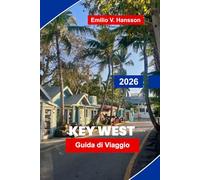 Key West Guida di viaggio 2026: Scopri le vedute al tramonto, le strade storiche, le spiagge, la cucina locale e consigli pratici per la tua fuga in Florida