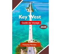 Key West Guide de voyage 2026: Découvrez les célébrations du coucher de soleil, les rues historiques, les plages tropicales, la restauration de fruits de mer et l'esprit vibrant des Florida Keys