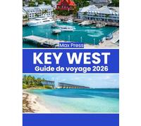 Key West Guide de voyage 2026: Temps de visite, lieux incontournables, meilleurs hébergements, règles et réglementations à suivre et les meilleurs restaurants du pays