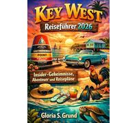 Key West Reiseführer 2026: Insider-Geheimnisse, Abenteuer und Reisepläne