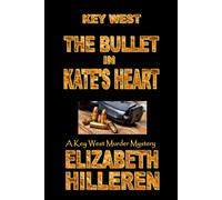 Key West the Bullet in Kate's Heart (Key West Murder Mystery Series)